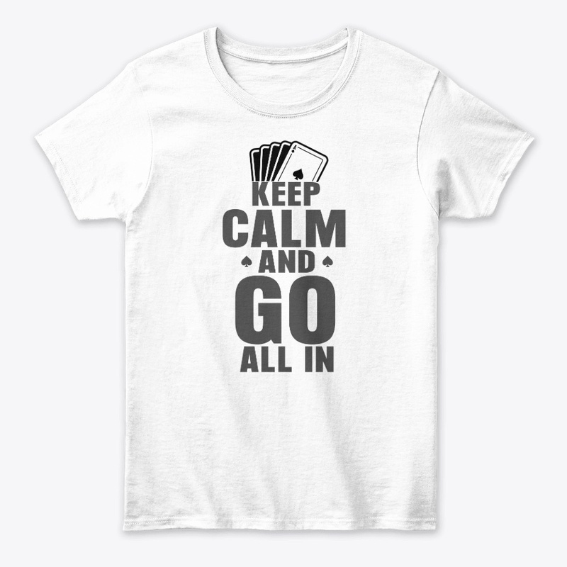 Keep Calm and GO All in | T-Shirt Design