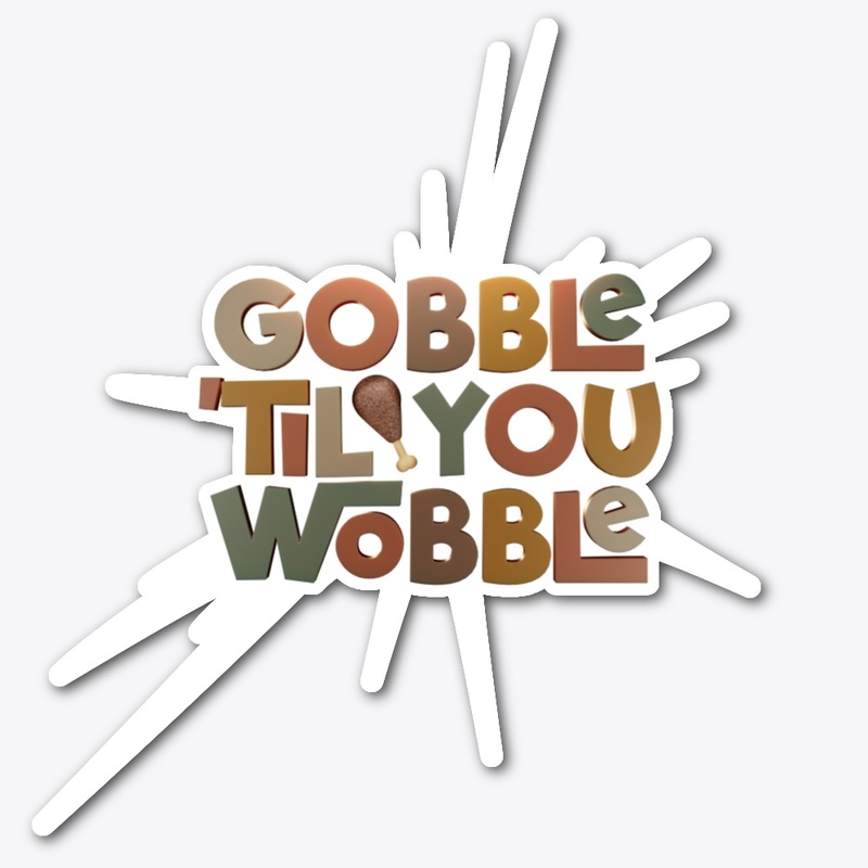 Gobble 'til You Wobble Thanksgiving 