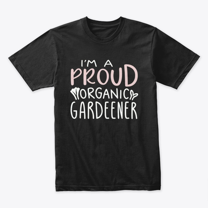 Proud Organic Gardener