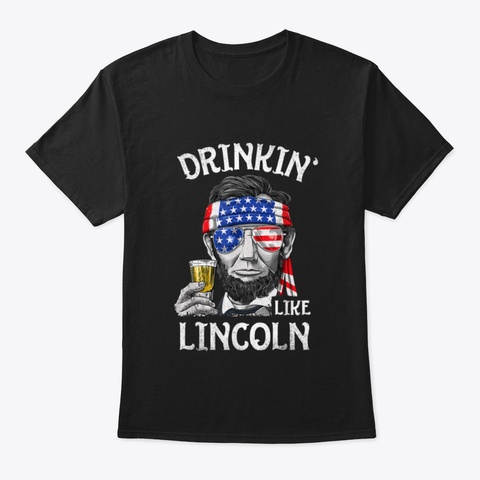 Drinking Like Lincoln 4 Th Of July Men Ab Black T-Shirt Front