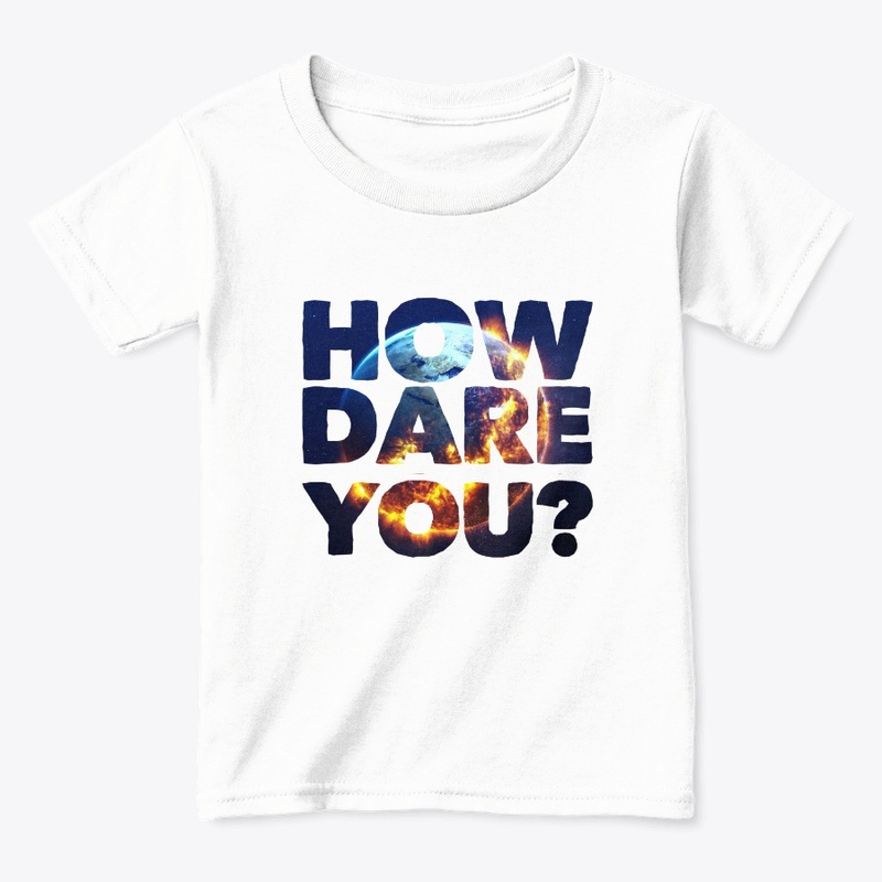 How Dare You ?
