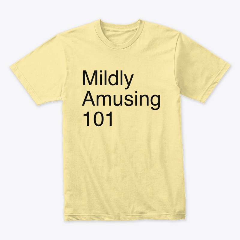 Mildly Amusing 101
