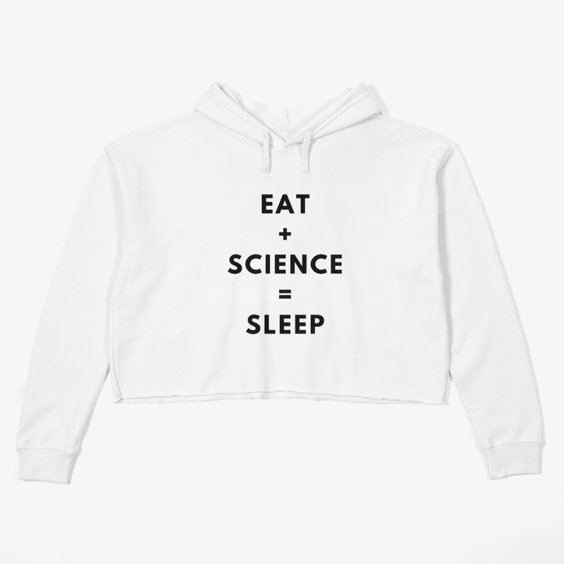 EAT + SCIENCE = SLEEP