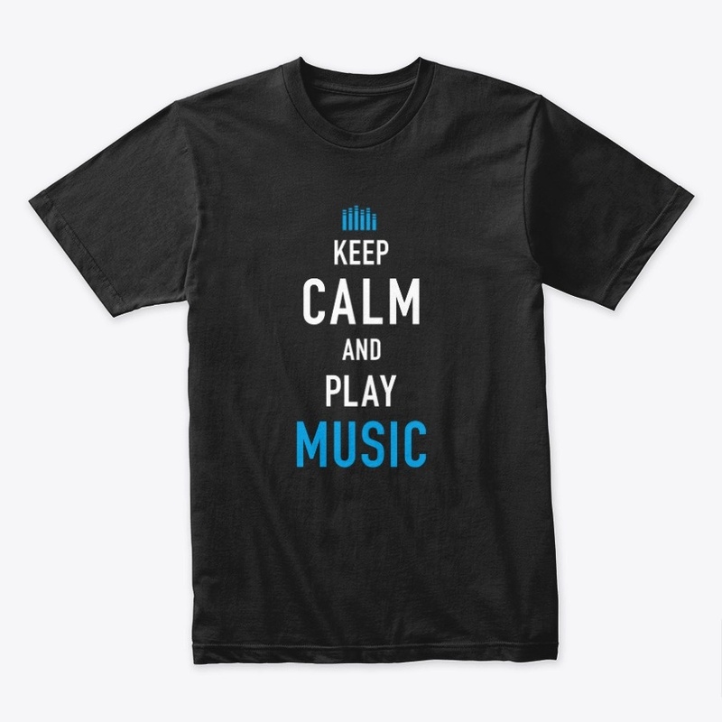 Keep Calm and play Music