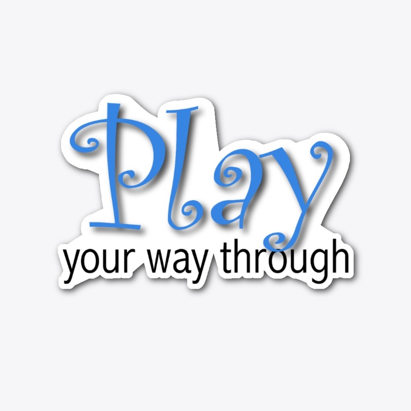 Play your way through