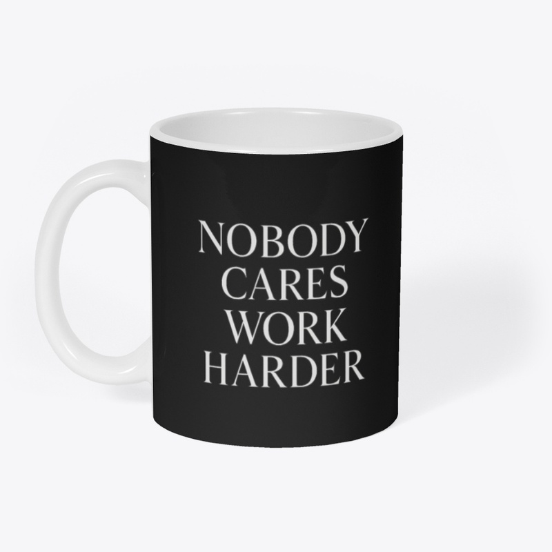 Nobody Cares Work Harder Gym Quote