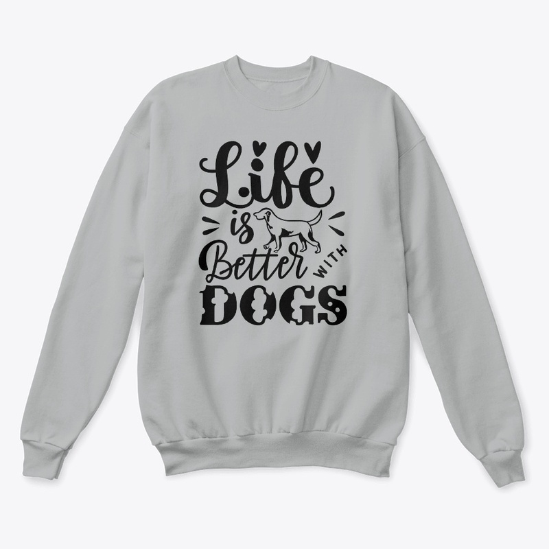 Life is Better with Dogs T-shirt