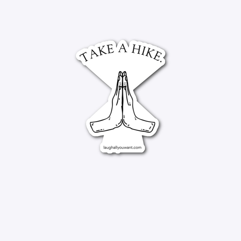 Take A Hike.
