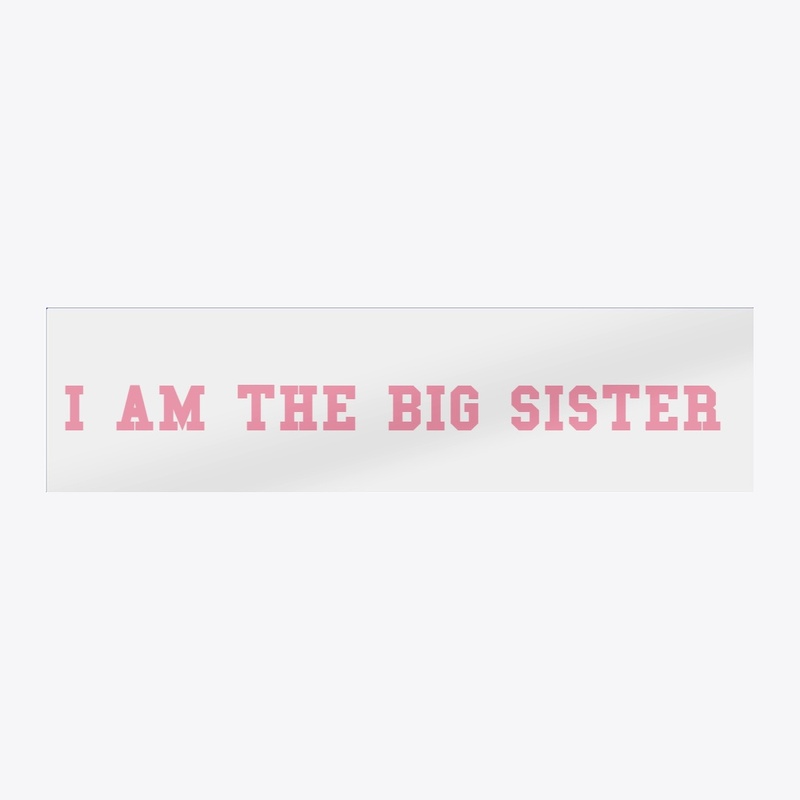 I Am The Big Sister Design 1