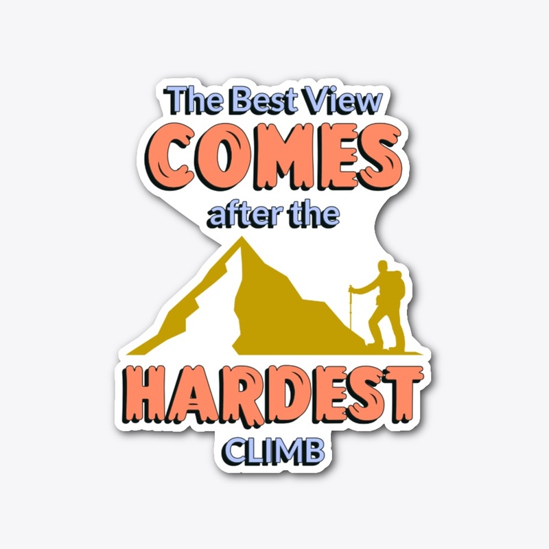 Best view comes after the hardest climb