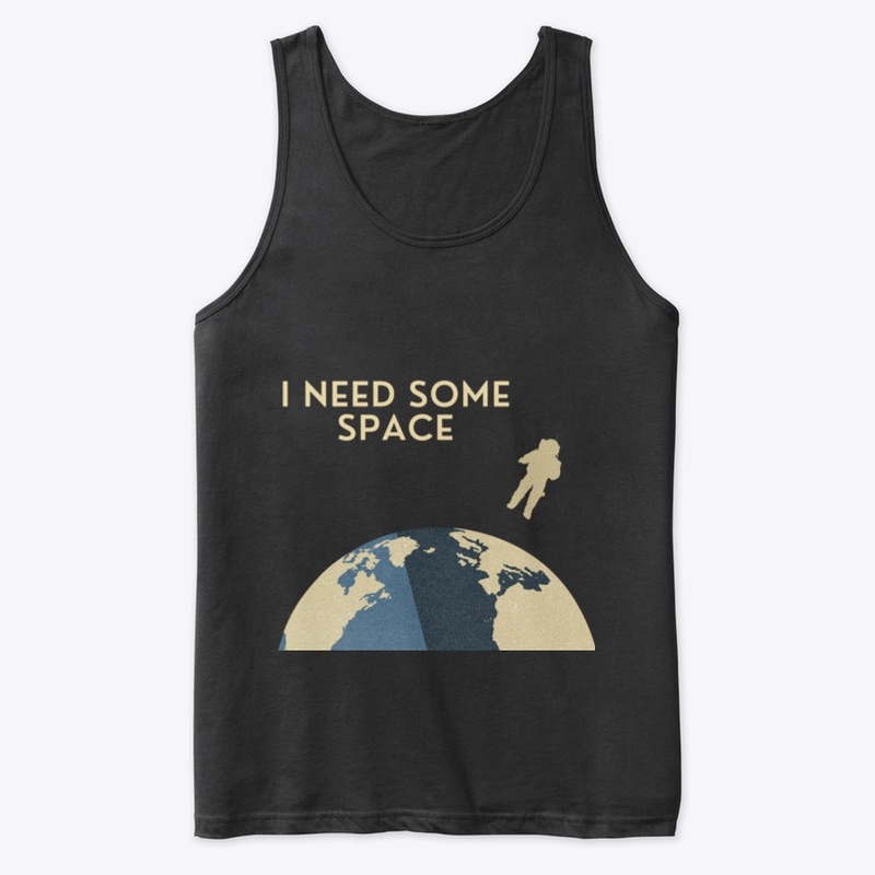 I Need Some Space