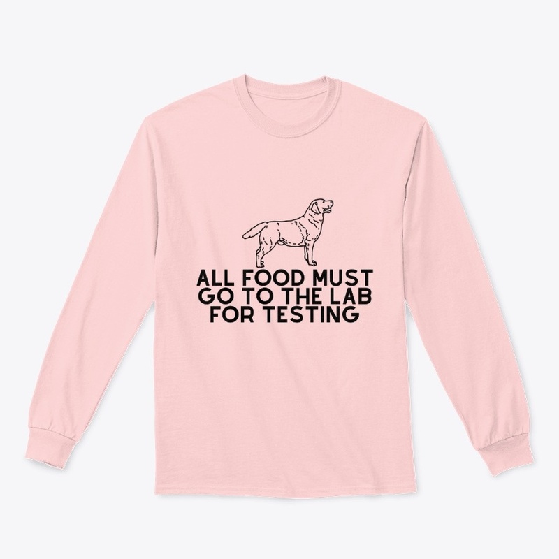 Labrador All Food Must Go To The Lab