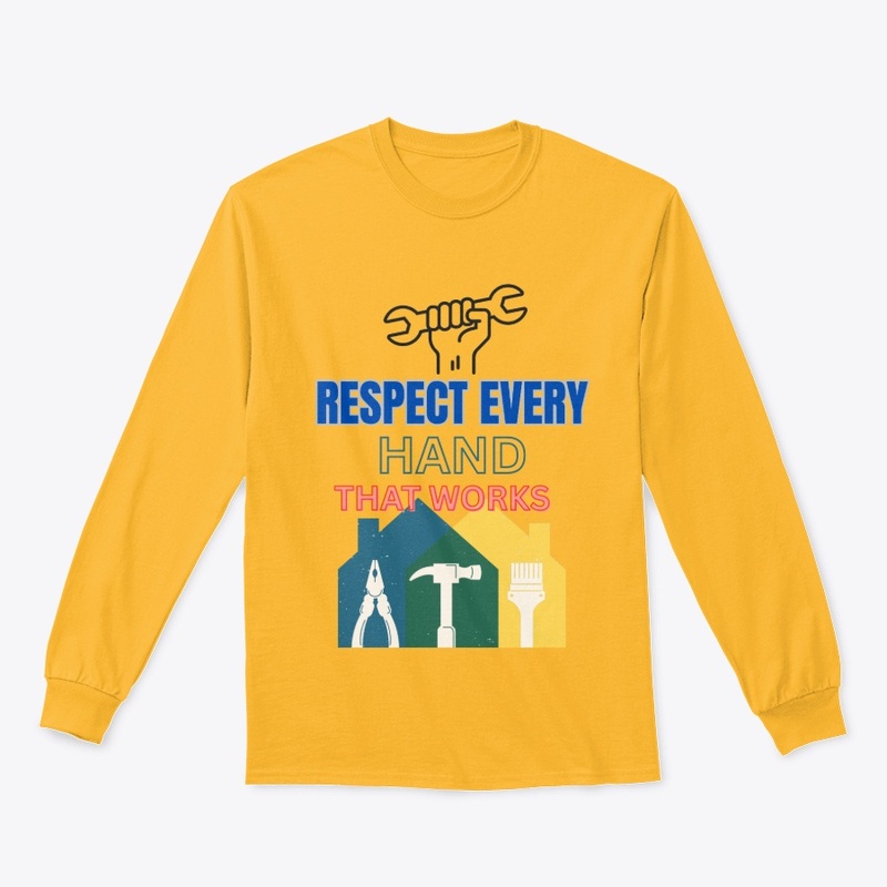 Respect every hand that works