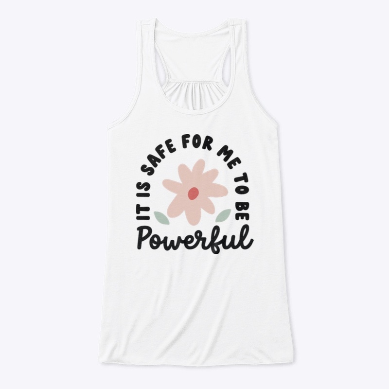 It is safe for me to be powerful