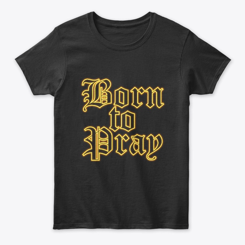 Born To Pray 