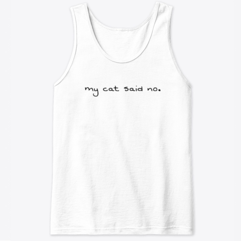 My Cat Said No.