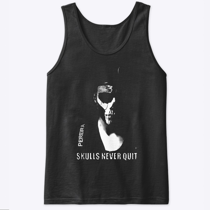 "Skulls Never Quit" Apparel