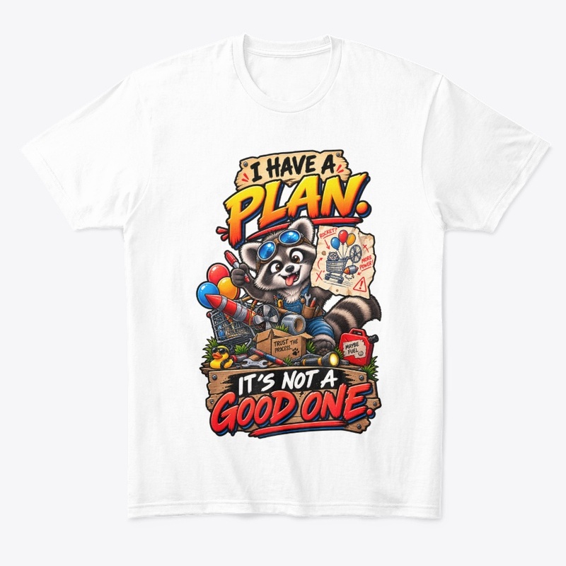 I Have a Plan, It’s Not a Good One 