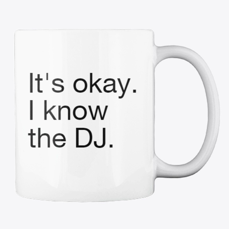 i know the DJ coffee cup