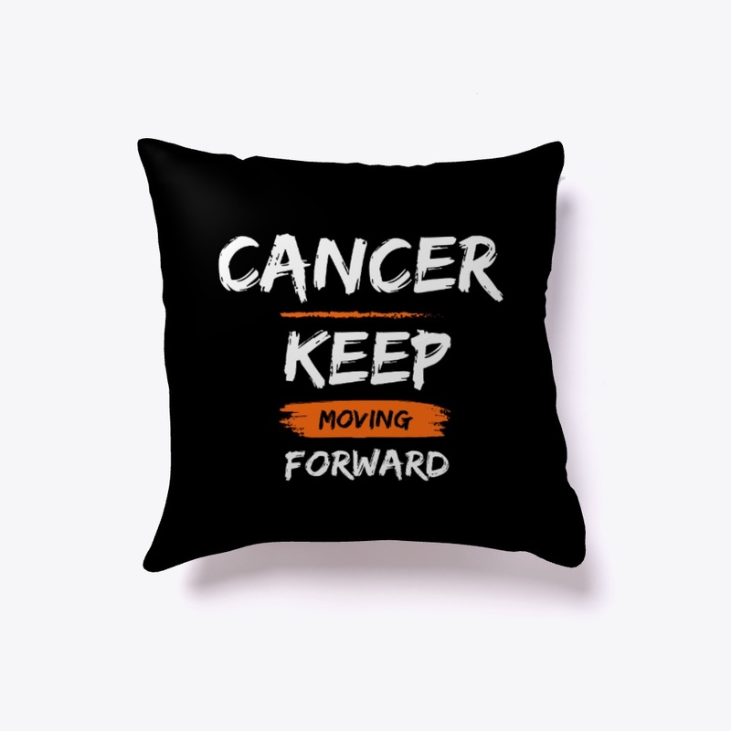 CANCER Keep Moving Forward