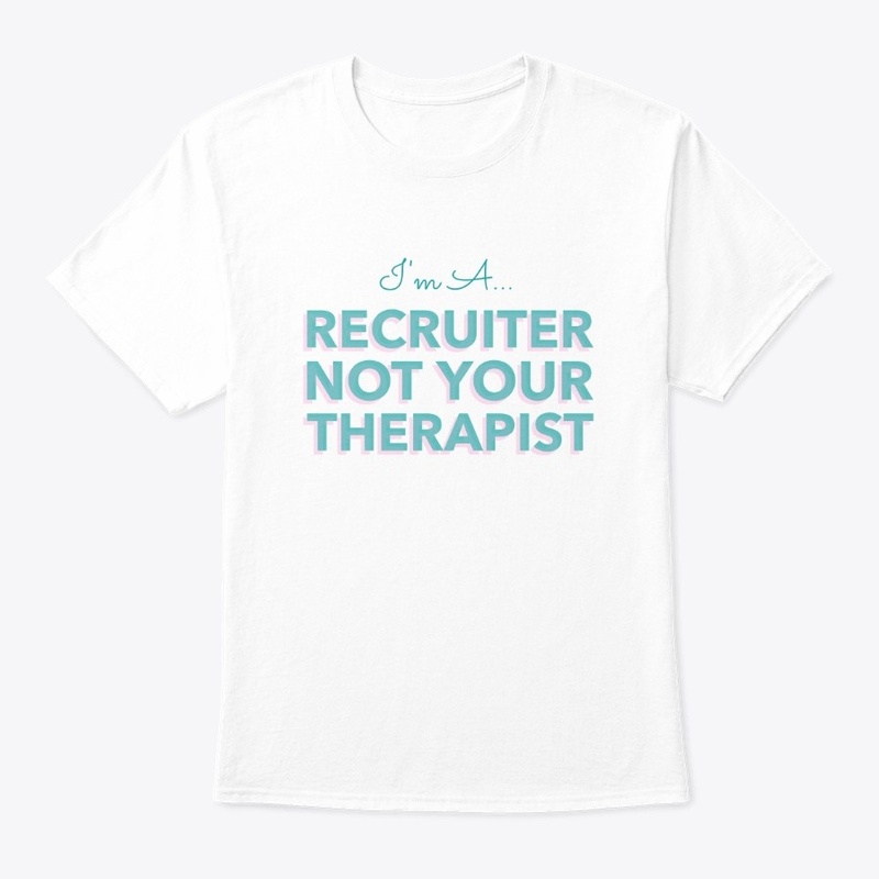Recruiter Not Your Therapist