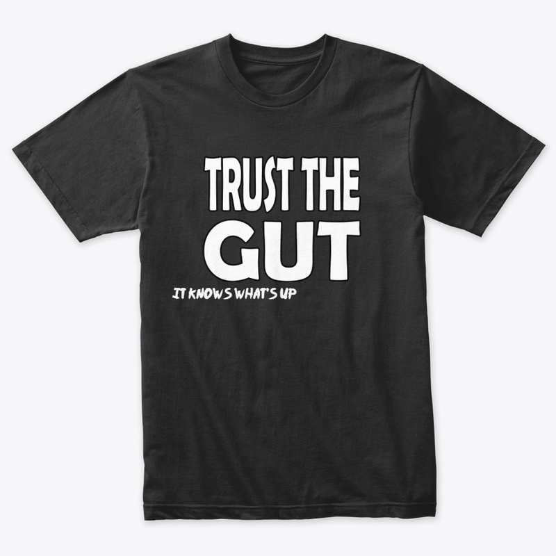 Trust The Gut