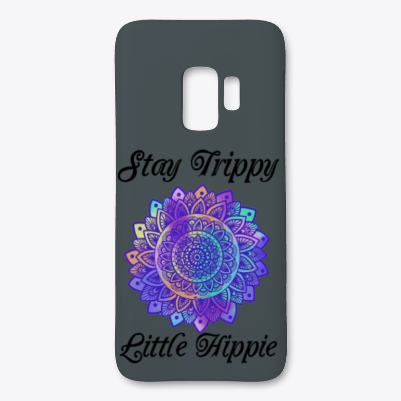 Stay Trippy Little Hippie