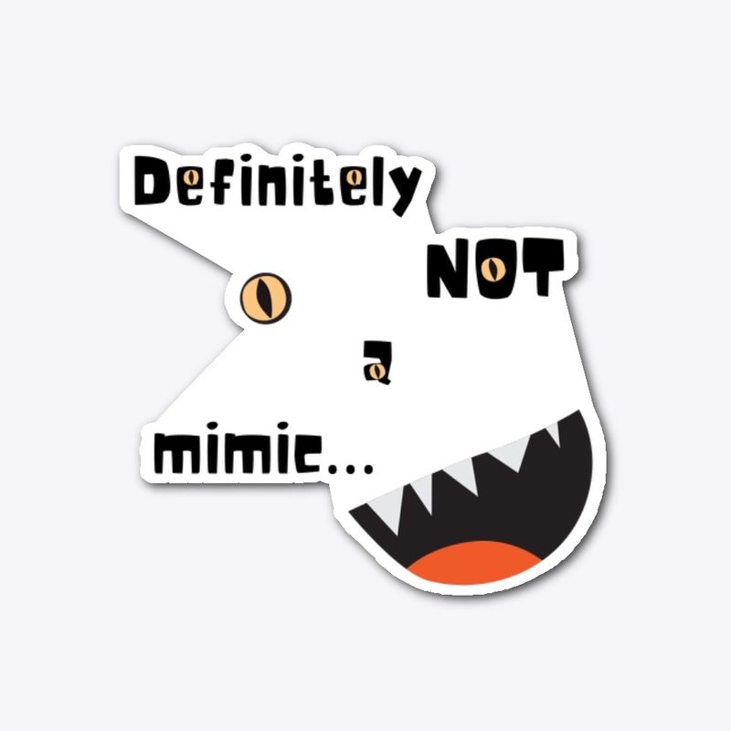 Definitely NOT A Mimic