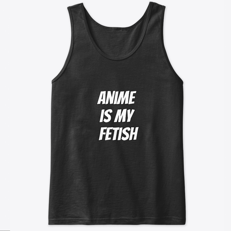 Anime is my Fetish
