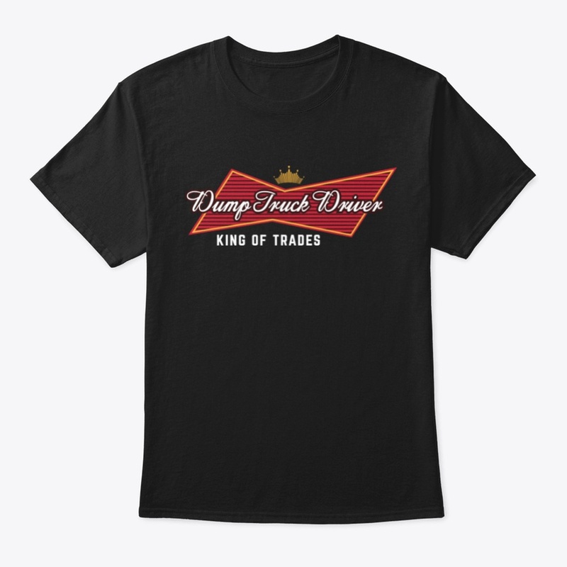 Dump Truck Driver - King Of Trades