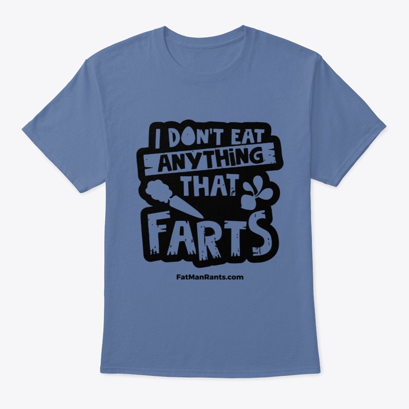 I Don't Eat Anything That Farts