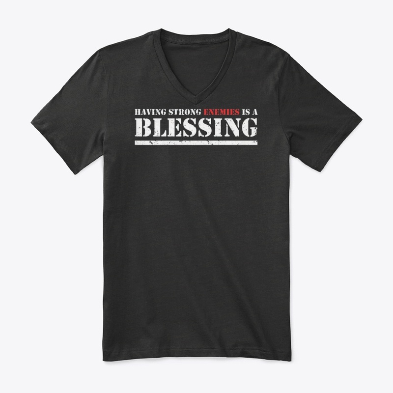 Having Strong Enemies T-Shirts