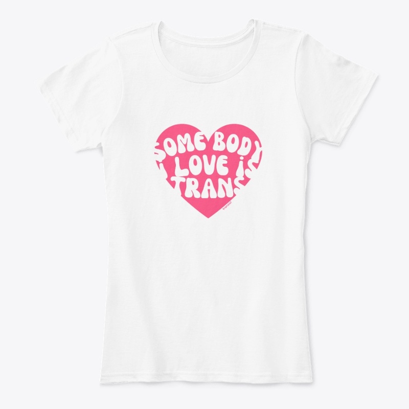 Somebody I love is Trans