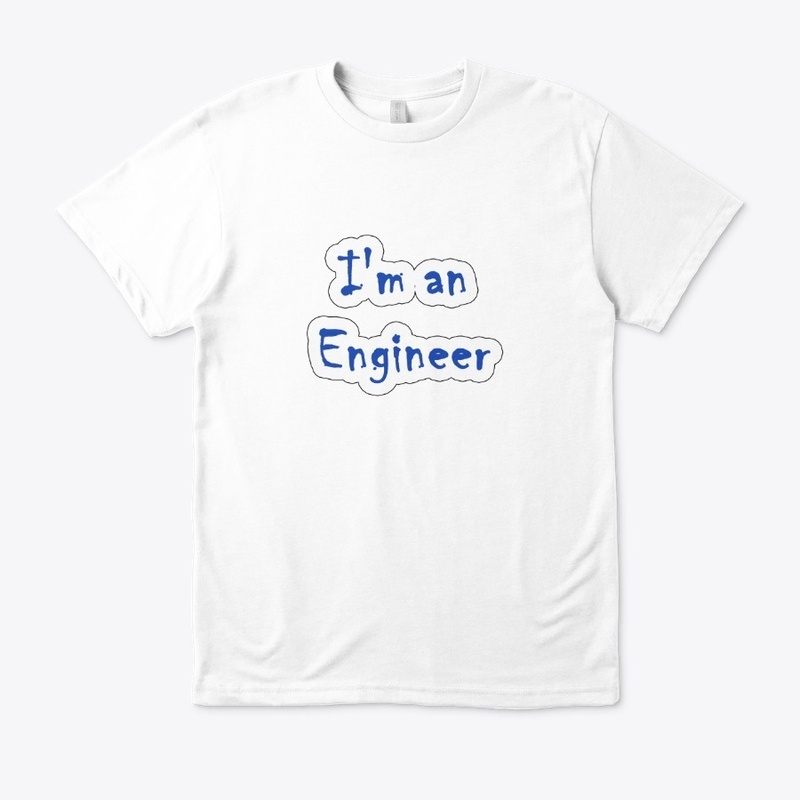I'M AN ENGINEER