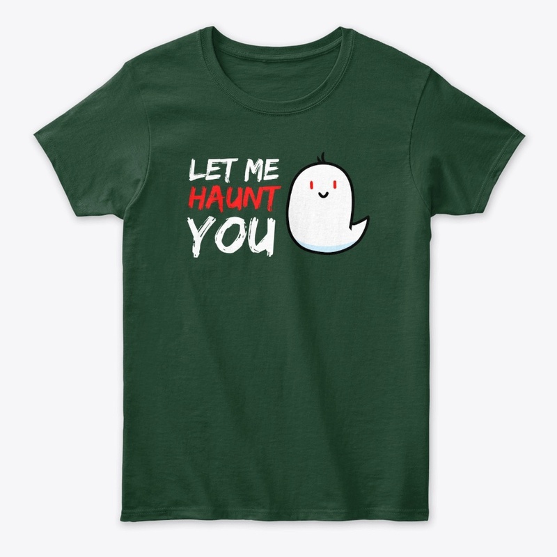 Let Me Haunt You Ghost Tee (White Text)