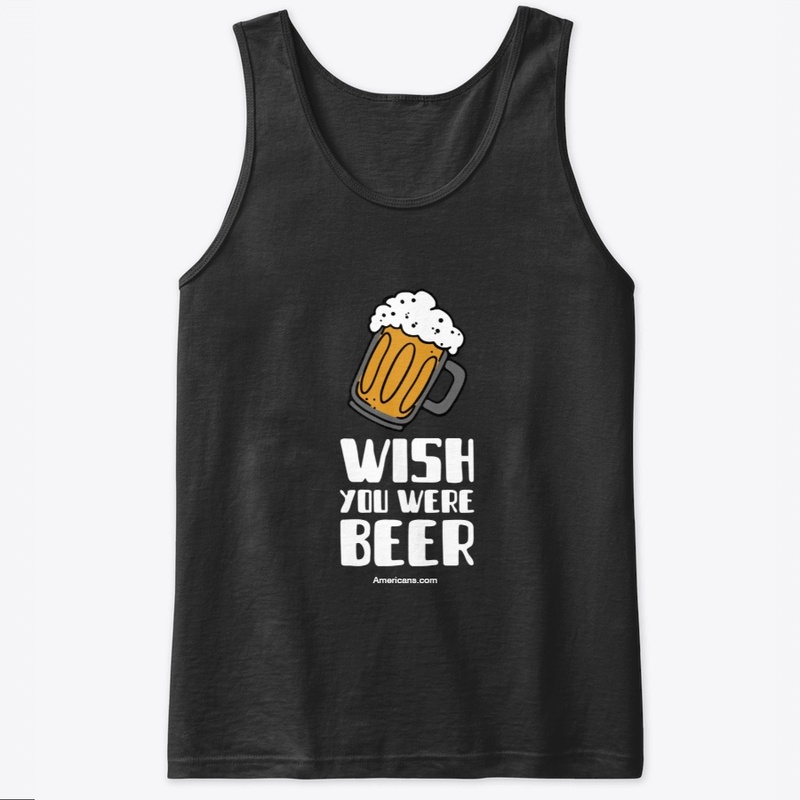 Wish You Were Beer