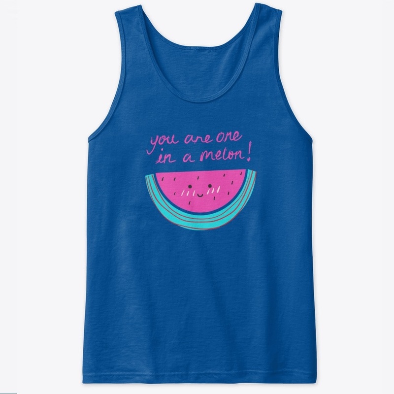 You are one in a melon, Love Shirt