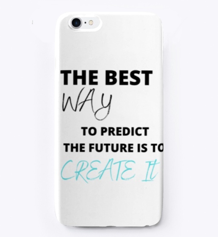 The Best Way To Predict The Future is 