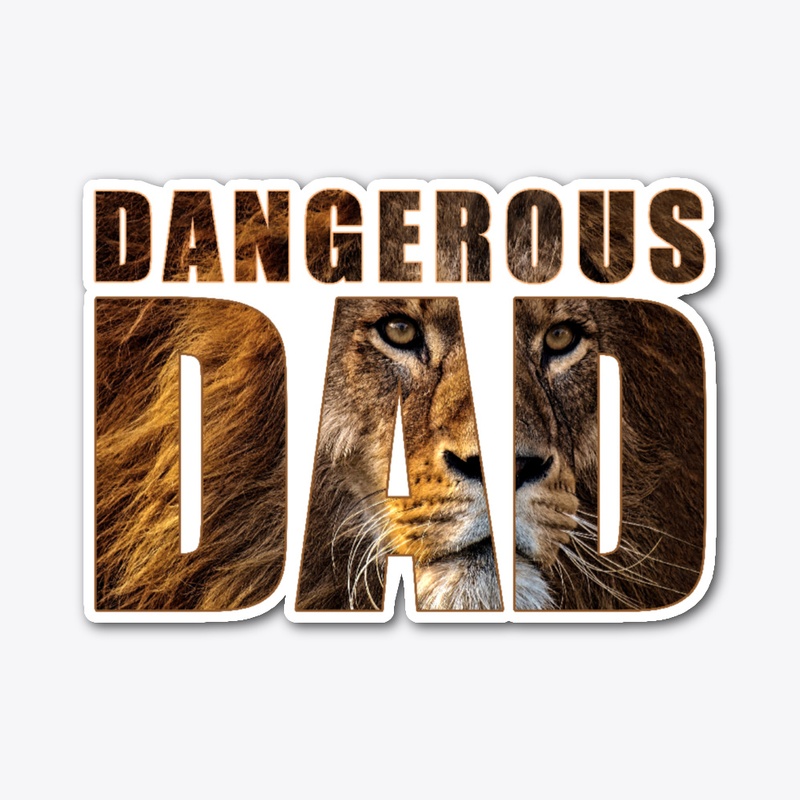Dangerous Dad - Father Day Gift