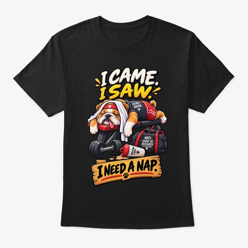 I Came I Saw I Need a Nap Funny Bulldog 
