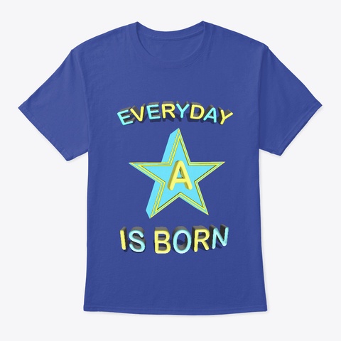 A Star Is Born Deep Royal T-Shirt Front