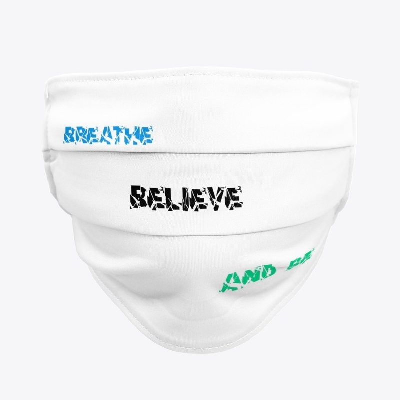 Breathe Believe And Be