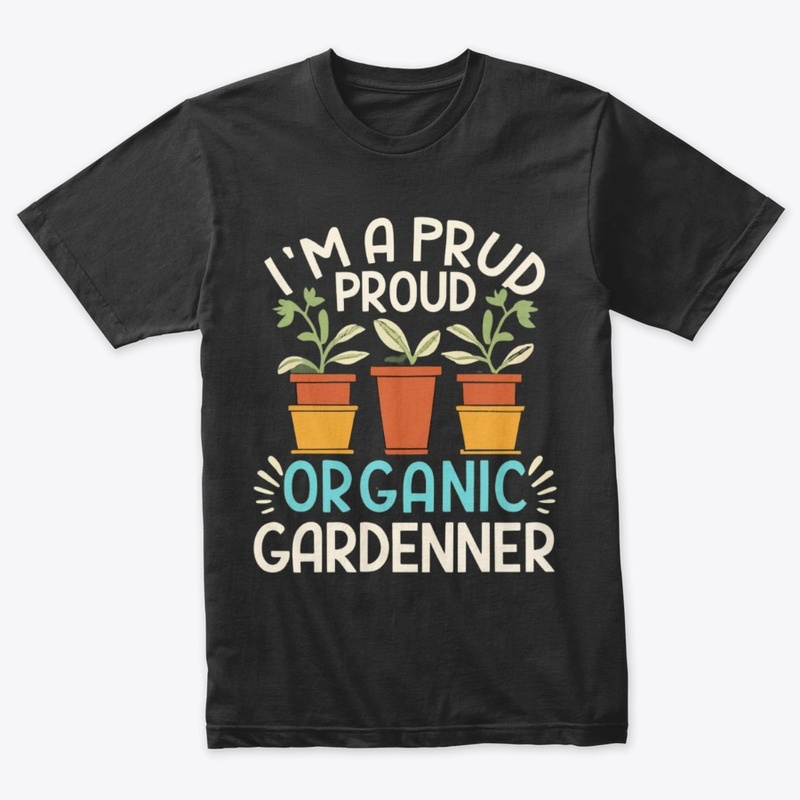 Proud Organic Gardener 