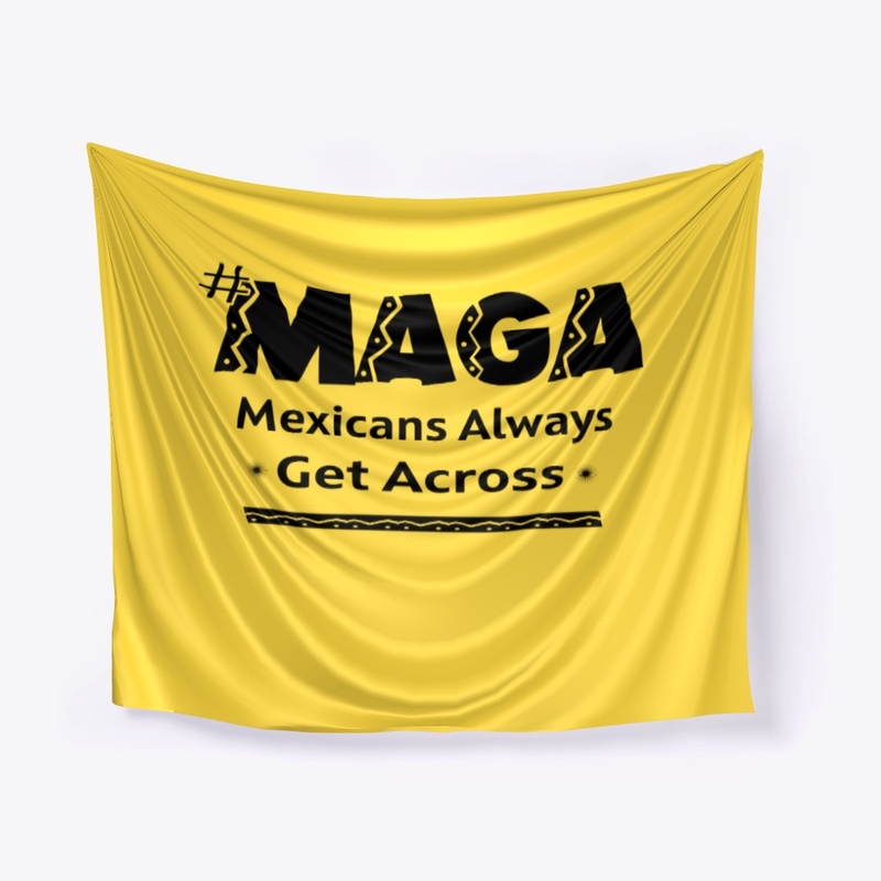 MAGA Mexicans Border Wall Funny T Shirt