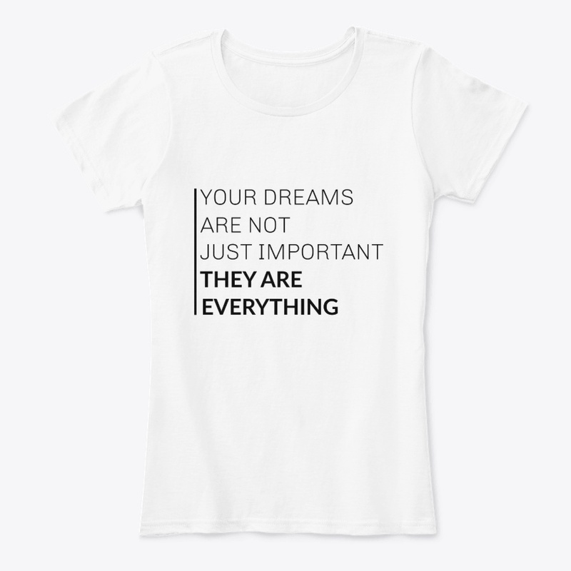 Dreams Are Everything Women's TShirt