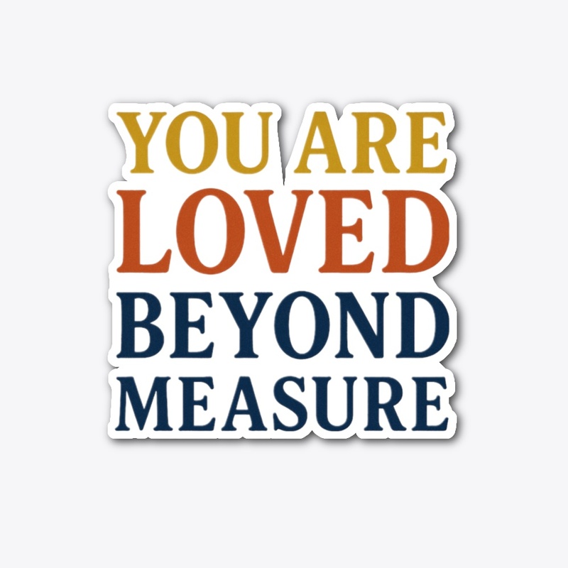 You Are Loved