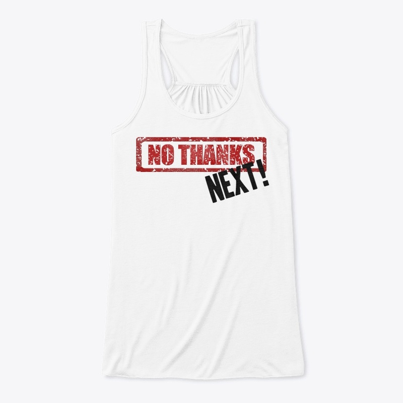 NO THANKS-NEXT!