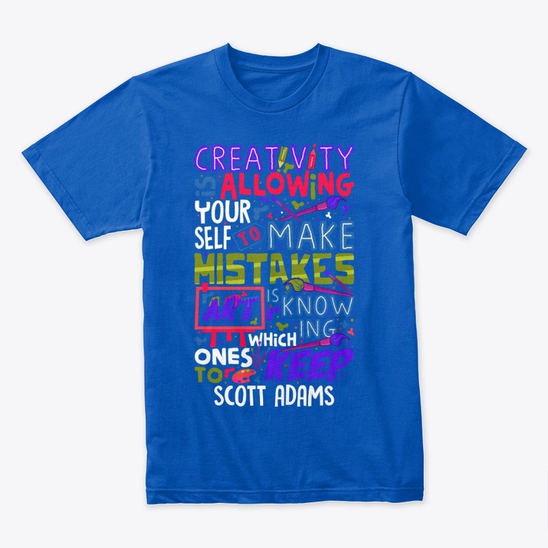 CREATIVITY IS ALLOWING YOURSELF TO MAKE 