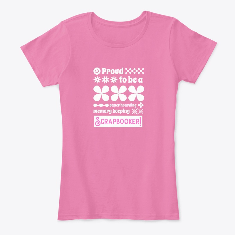 Proud To Be A Scrapbooker Tee