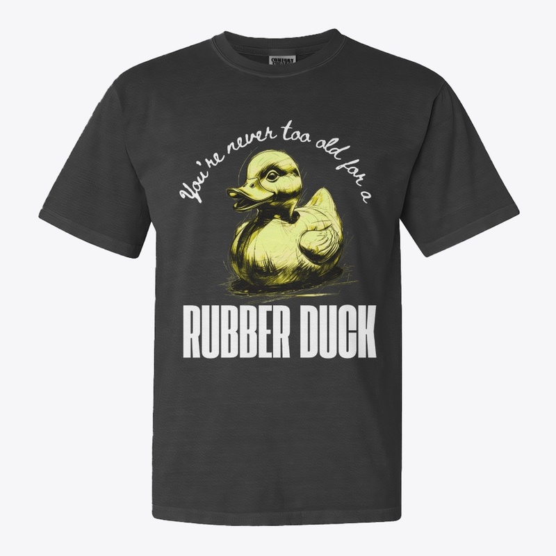 You're Never Too Old for a Rubber Duck